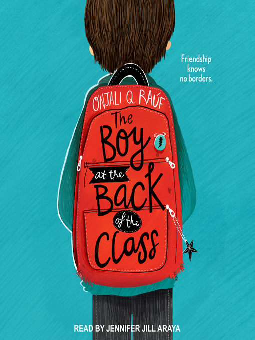 Title details for The Boy at the Back of the Class by Onjali Q. Raúf - Available